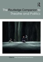 The Routledge Companion to Theatre and Politics