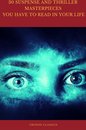 Omslag 30 Suspense and Thriller Masterpieces you have to read in your life (Best Navigation, Active TOC) (Cronos Classics)