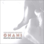 Onani: Practice Makes Perfect