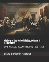 History of the United States, Volume 4 Illustrated