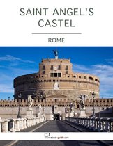 Saint Angel's Castel, Rome - An Ebook Guide