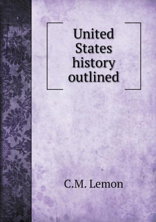 United States history outlined, C M Lemon 9785519258692 Boeken