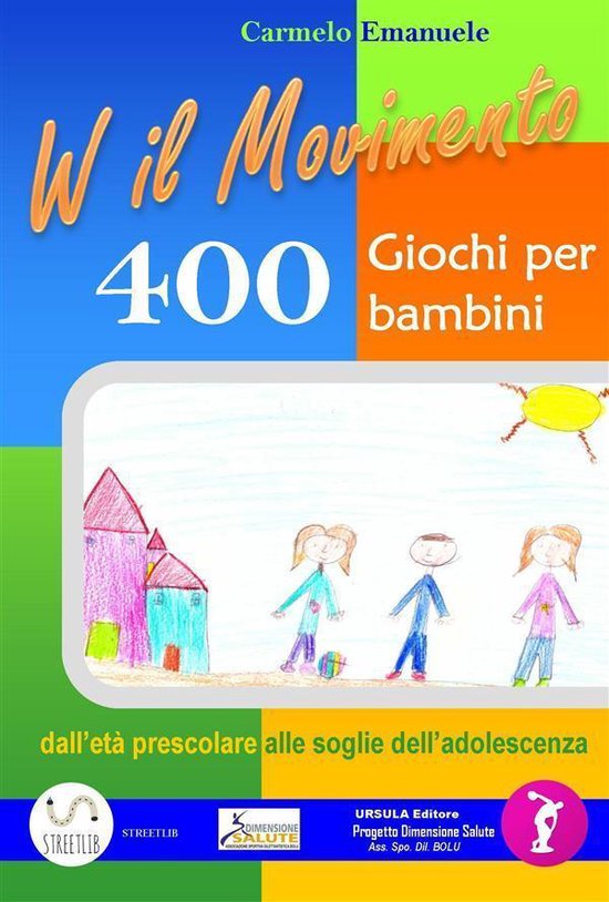 Viva il Movimento. 400 Giochi per bambini dall'età prescola ... - cover