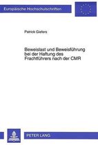 Beweislast Und Beweisfuehrung Bei Der Haftung Des Frachtfuehrers Nach Der Cmr