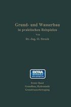 Grund- Und Wasserbau in Praktischen Beispielen: Erster Band