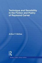 Technique and Sensibility in the Fiction and Poetry of Raymond Carver