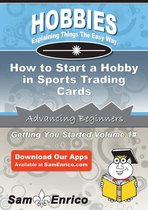 How to Start a Hobby in Sports Trading Cards