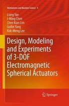 Mechanisms and Machine Science- Design, Modeling and Experiments of 3-DOF Electromagnetic Spherical Actuators