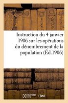 Sciences Sociales- Instruction Du 4 Janvier 1906 Sur Les Opérations Du Dénombrement de la Population