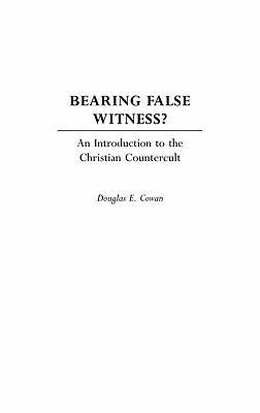 Bearing False Witness? 9780275974596 Douglas E. Cowan Boeken