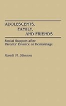 Adolescents, Family, and Friends