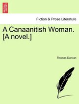 A Canaanitish Woman. [a Novel.]