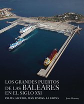 Varios - Los grandes puertos de las Baleares en el siglo XXI