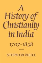 A History of Christianity in India 1707-1858