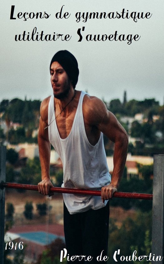 Oeuvres de Pierre de Coubertin - Leçons de gymnastique utilitaire