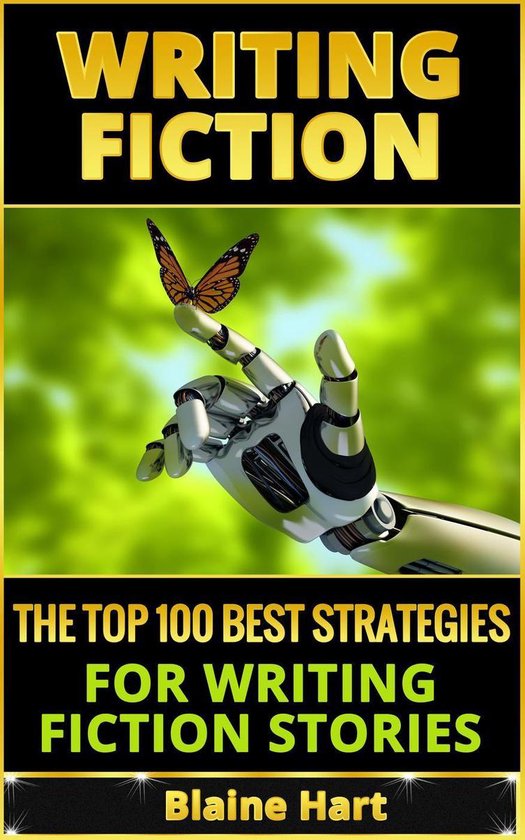 Writing Fiction: The Top 100 Best Strategies For Writing Fic ... - cover