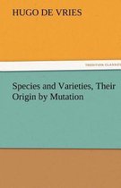 Species and Varieties, Their Origin by Mutation