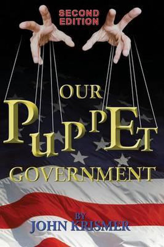 Our Puppet Government (Updated & Revised 2nd Edition) 9781771430678
