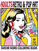 Swear Word Coloring Book Adults Retro & Pop Art Edition: A Very Sweary Coloring Book