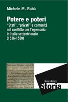 Potere e poteri. "Stati", "privati" e comunità nel conflitto per l’egemonia in Italia settentrionale (1536-1558)