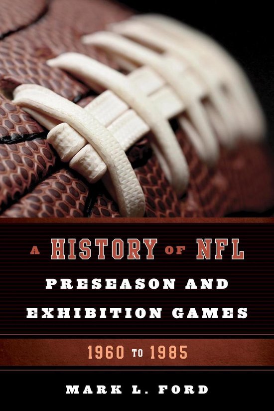 A History of Nfl Preseason and Exhibition Games - cover