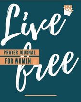 Live Free Prayer Journal For Women