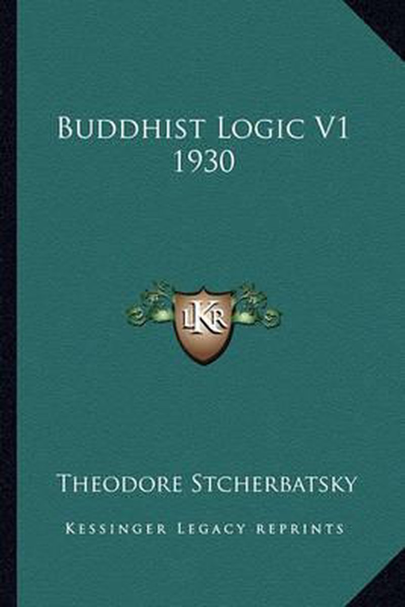 Buddhist Logic V1 1930 van Theodore Stcherbatsky