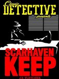Classic Detective Presents - Scarhaven Keep