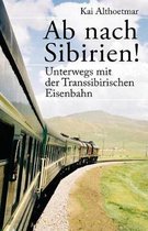 AB Nach Sibirien!