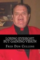 Losing Eyesight, But Gaining Vision