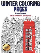 Stress Coloring (Winter Coloring Pages): Winter Coloring Pages: This book has 30 Winter Coloring Pages that can be used to color in, frame, and/or meditate over