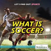 Let's Find Out! Sports - What Is Soccer?