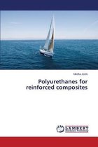 Polyurethanes for reinforced composites