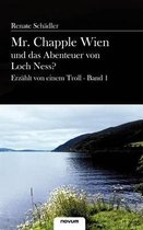 Mr. Chapple-Wien Und Das Abenteuer Von Loch Ness? Erz Hlt Von Einem Troll - Band 1