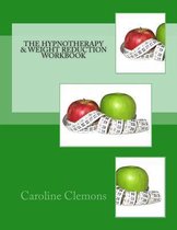The Hypnotherapy and Weight Reduction Workbook