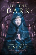 Collins Chillers - In the Dark: Tales of Terror by E. Nesbit (Collins Chillers)