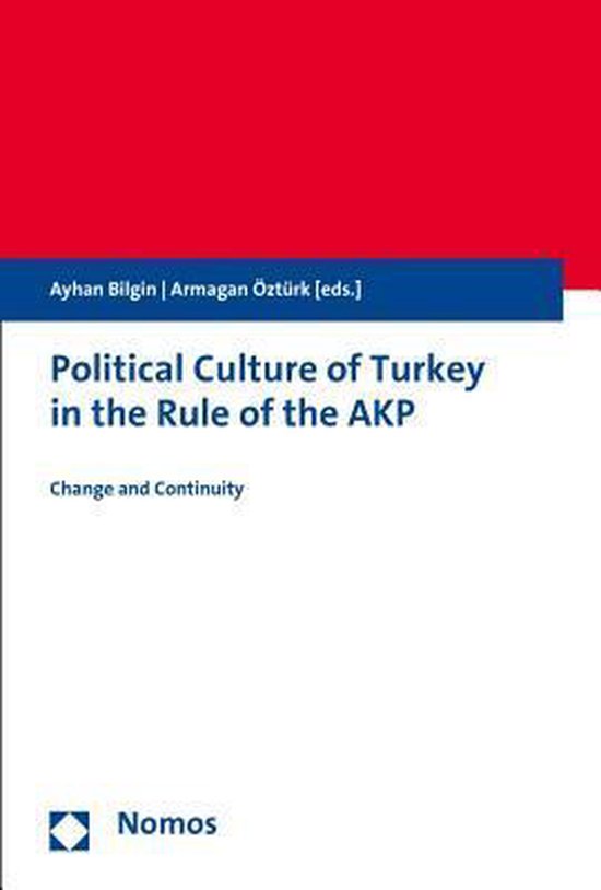 Political Culture of Turkey in the Rule of the Akp | 9783848732722 ...