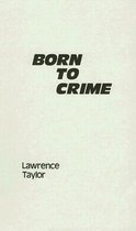 Contributions in Criminology and Penology- Born to Crime