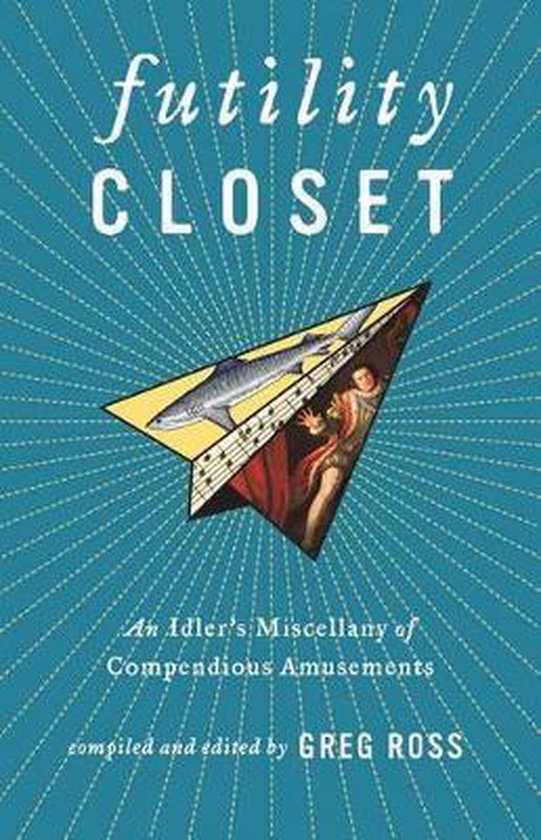 greg ross futility closet greg ross futility closet