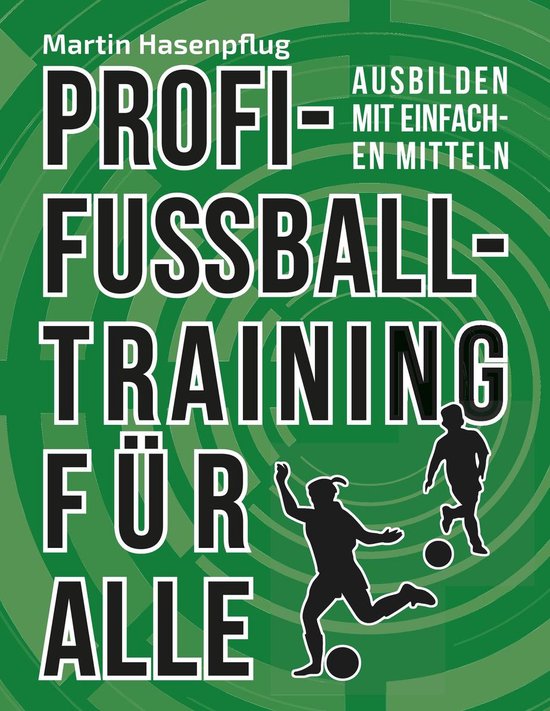 Profi-Fußballtraining für alle - cover