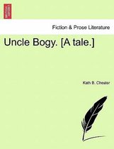 Uncle Bogy. [A Tale.]
