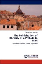 The Politicization of Ethnicity as a Prelude to War