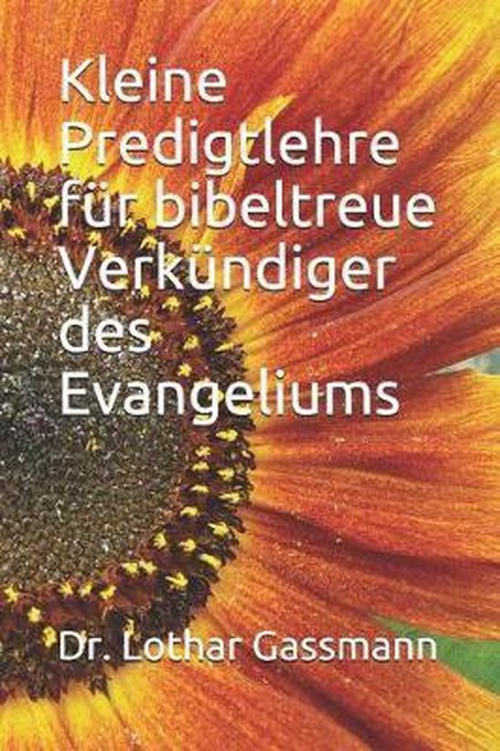 Kleine Predigtlehre für bibeltreue Verkündiger des Evangel ... - cover