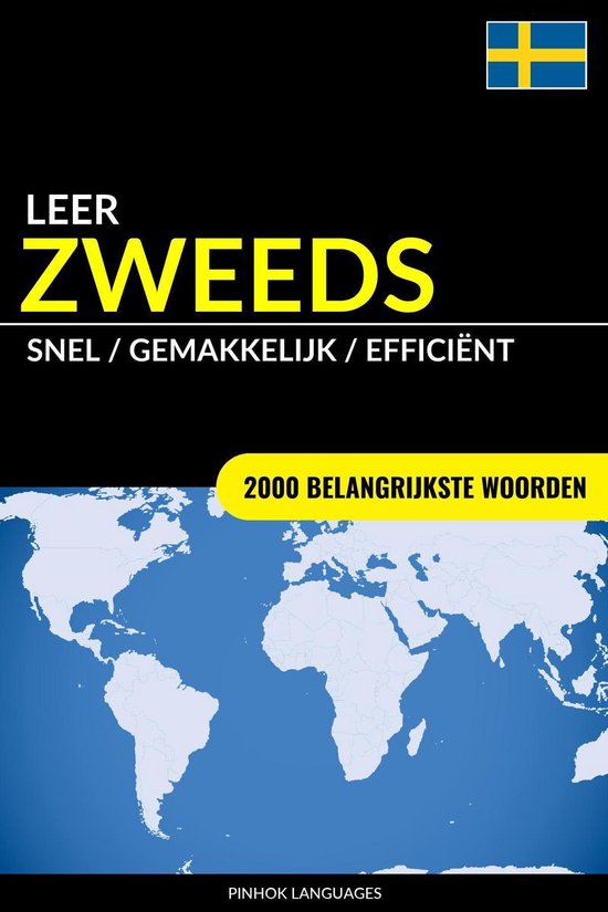 Leer Zweeds: Snel / Gemakkelijk / Efficiënt: 2000 Belangrijkste Woorden - Pinhok Languages | Respetofundacion.org