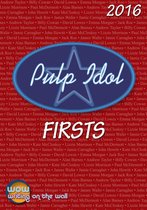 Pulp Idol Firsts 6 - Pulp Idol Firsts 2016