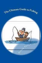 The Ultimate Guide to Fishing
