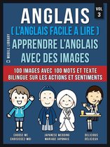 Foreign Language Learning Guides - Anglais ( L’Anglais facile a lire ) - Apprendre L’Anglais Avec Des Images (Vol 3)
