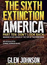 The Sixth Extinction America: Part Ten – Don’t Look Back.