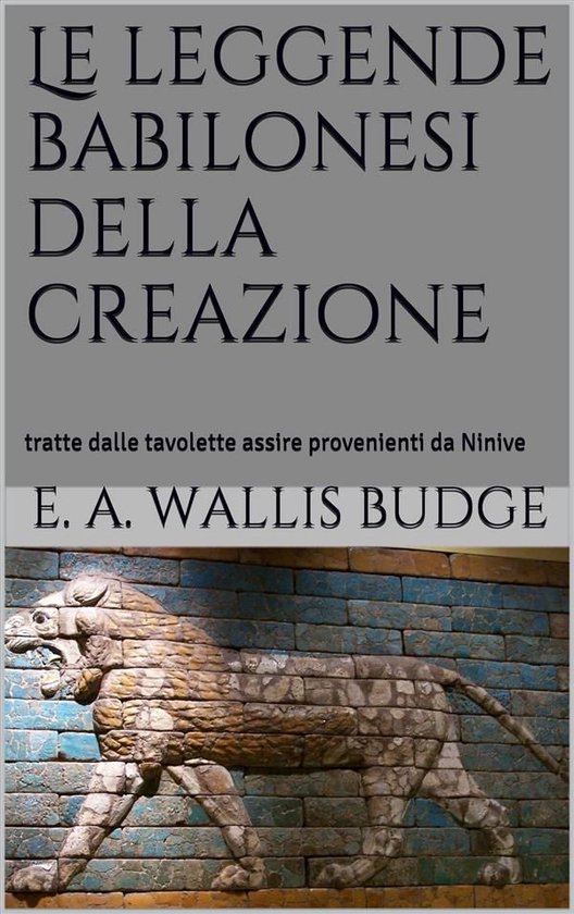 Le leggende babilonesi della Creazione (translated) - cover