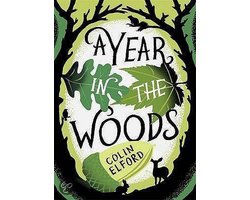 A Year in the Woods: The Diary of a Forest Ranger-Colin Elford